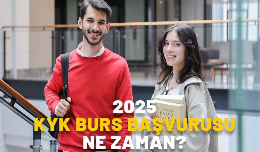 KYK BURS BAŞVURUSU NE ZAMAN 2025? KYK bursu ne kadar, kimler alabilir?