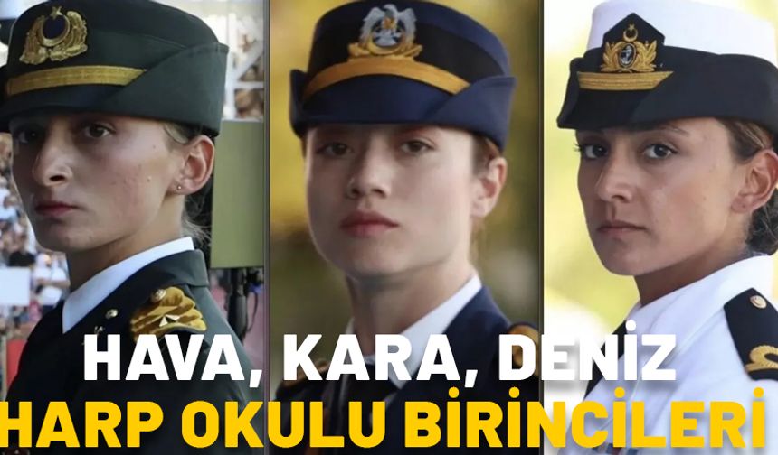 HAVA, KARA, DENİZ HARP OKULU BİRİNCİLERİ 2024: Ebru Eroğlu, Şeyda Yıldırım, İkra Kuyumcu kimdir, aslen nerelidir?