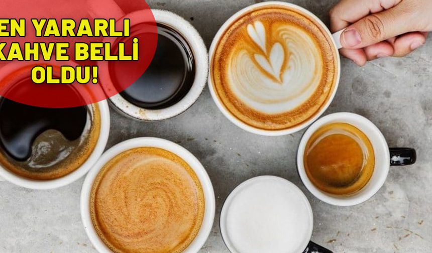 Ne Türk kahvesi ne espreeso ne de latte. Sağlığa en yararlı kahve bakın neymiş.