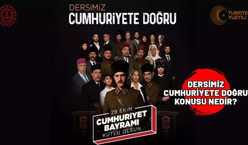 DERSİMİZ CUMHURİYETE DOĞRU FİLMİNİN KONUSU NEDİR? Dersimiz Cumhuriyet ne anlatıyor?