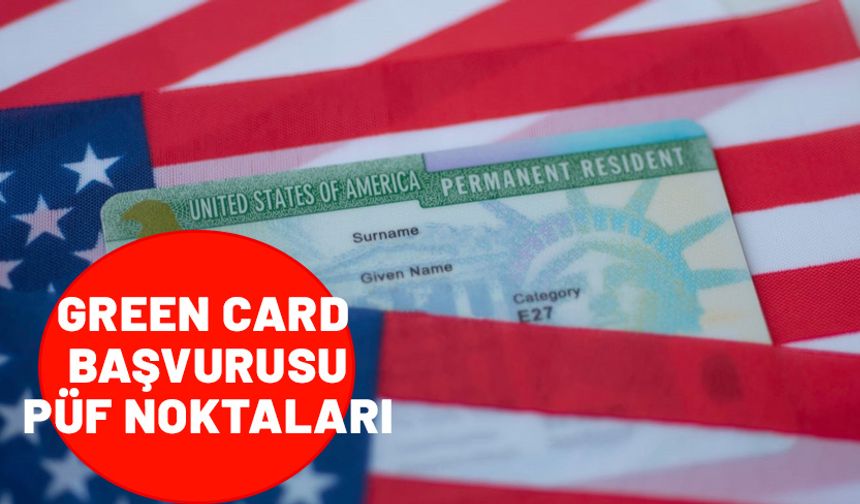 GREEN CARD 2025 BAŞVURUSU PÜF NOKTALARI| Okumadan başvuru yapmayın. Adım adım açıklandı