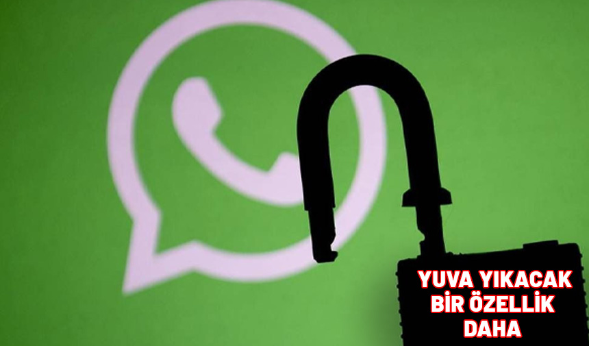 WhatsApp'tan bir yuva yıkıcı özellik daha. Artık sohbetler sır gibi saklanacak